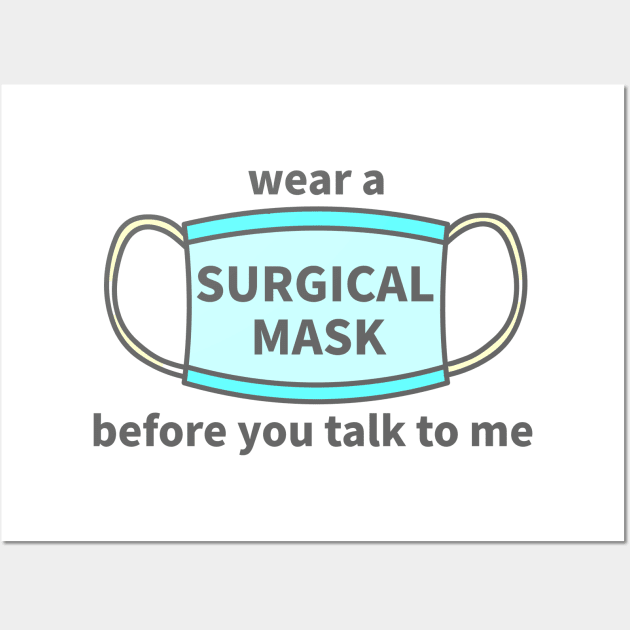 wear a Mask before you talk to me Wall Art by MoreThanThat